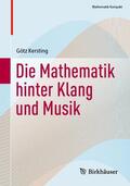 Kersting |  Die Mathematik hinter Klang und Musik | Buch |  Sack Fachmedien