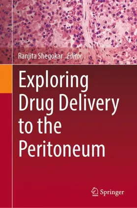 Shegokar |  Exploring Drug Delivery to the Peritoneum | Buch |  Sack Fachmedien