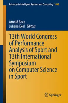 Baca / Exel |  13th World Congress of Performance Analysis of Sport and 13th International Symposium on Computer Science in Sport | eBook | Sack Fachmedien