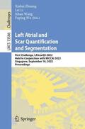 Zhuang / Wu / Li |  Left Atrial and Scar Quantification and Segmentation | Buch |  Sack Fachmedien