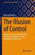 Vanhoucke |  The Illusion of Control | Buch |  Sack Fachmedien