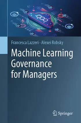 Lazzeri / Robsky |  Machine Learning Governance for Managers | eBook | Sack Fachmedien