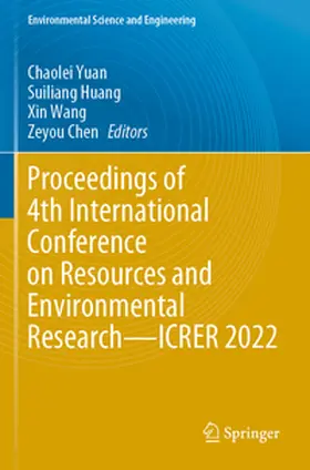 Yuan / Chen / Huang |  Proceedings of 4th International Conference on Resources and Environmental Research-ICRER 2022 | Buch |  Sack Fachmedien