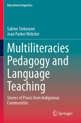 Siekmann / Parker Webster |  Multiliteracies Pedagogy and Language Teaching | Buch |  Sack Fachmedien