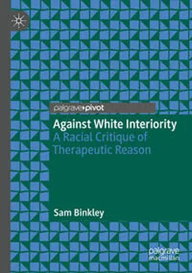 Binkley |  Against White Interiority | Buch |  Sack Fachmedien