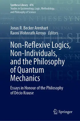 Arroyo / Arenhart |  Non-Reflexive Logics, Non-Individuals, and the Philosophy of Quantum Mechanics | Buch |  Sack Fachmedien