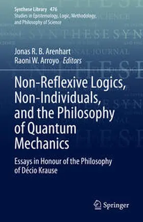 Arenhart / Arroyo | Non-Reflexive Logics, Non-Individuals, and the Philosophy of Quantum Mechanics | E-Book | www.sack.de