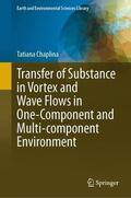 Chaplina |  Transfer of Substance in Vortex and Wave Flows in One-Component and Multi-component Environment | Buch |  Sack Fachmedien