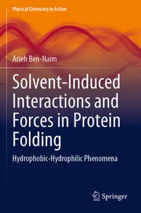 Ben-Naim |  Solvent-Induced Interactions and Forces in Protein Folding | Buch |  Sack Fachmedien