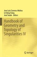 Cisneros-Molina / Seade / Dung Tráng |  Handbook of Geometry and Topology of Singularities IV | Buch |  Sack Fachmedien