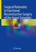 Bahm |  Surgical Rationales in Functional Reconstructive Surgery of the Upper Extremity | Buch |  Sack Fachmedien