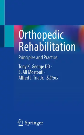George / Mostoufi / Tria Jr. |  Orthopedic Rehabilitation | Buch |  Sack Fachmedien