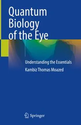 Moazed | Quantum Biology of the Eye | E-Book | www.sack.de