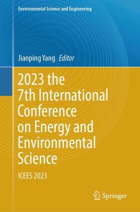 Yang | 2023 the 7th International Conference on Energy and Environmental Science | Buch | 978-3-031-32067-5 | sack.de