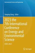 Yang |  2023 the 7th International Conference on Energy and Environmental Science | Buch |  Sack Fachmedien