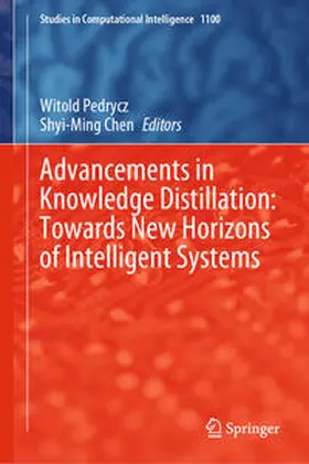 Pedrycz / Chen |  Advancements in Knowledge Distillation: Towards New Horizons of Intelligent Systems | eBook | Sack Fachmedien