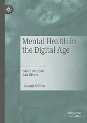 Bauman / Rivers |  Mental Health in the Digital Age | Buch |  Sack Fachmedien