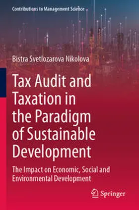 Svetlozarova Nikolova |  Tax Audit and Taxation in the Paradigm of Sustainable Development | Buch |  Sack Fachmedien