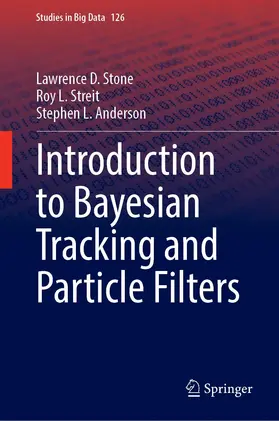 Stone / Anderson / Streit |  Introduction to Bayesian Tracking and Particle Filters | Buch |  Sack Fachmedien