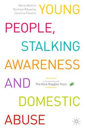 Mellins / Flowers / Wheatley |  Young People, Stalking Awareness and Domestic Abuse | Buch |  Sack Fachmedien