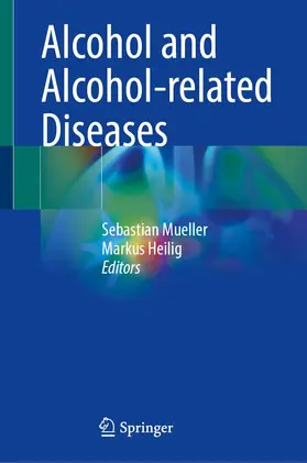 Mueller / Heilig |  Alcohol and Alcohol-related Diseases | Buch |  Sack Fachmedien