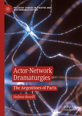 Boselli | Actor-Network Dramaturgies | Buch | 978-3-031-32525-0 | sack.de