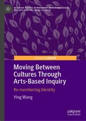 Wang |  Moving Between Cultures Through Arts-Based Inquiry | eBook | Sack Fachmedien