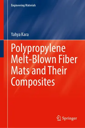 Kara |  Polypropylene Melt-Blown Fiber Mats and Their Composites | Buch |  Sack Fachmedien