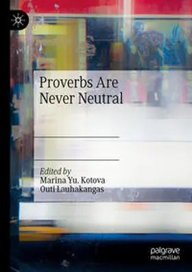 Kotova / Lauhakangas | Proverbs Are Never Neutral | E-Book | sack.de