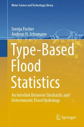 Fischer / Schumann |  Type-Based Flood Statistics | Buch |  Sack Fachmedien
