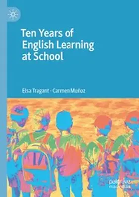 Tragant / Muñoz |  Ten Years of English Learning at School | eBook | Sack Fachmedien