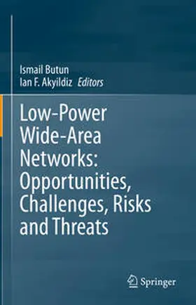 Akyildiz / Butun |  Low-Power Wide-Area Networks: Opportunities, Challenges, Risks and Threats | Buch |  Sack Fachmedien