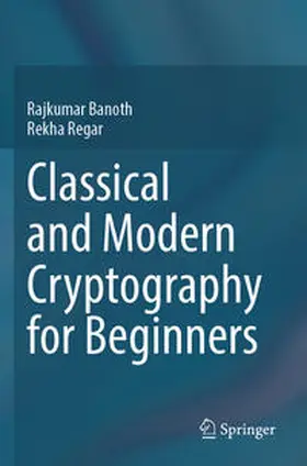 Banoth / Regar |  Classical and Modern Cryptography for Beginners | Buch |  Sack Fachmedien