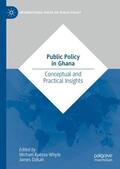 Dzisah / Kpessa-Whyte |  Public Policy in Ghana | Buch |  Sack Fachmedien