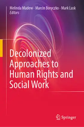 Madew / Boryczko / Lusk |  Decolonized Approaches to Human Rights and Social Work | Buch |  Sack Fachmedien