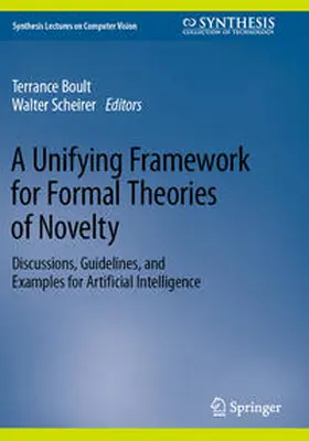 Scheirer / Boult |  A Unifying Framework for Formal Theories of Novelty | Buch |  Sack Fachmedien