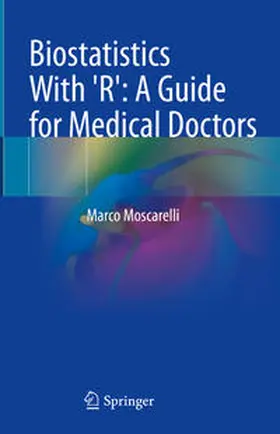 Moscarelli | Biostatistics With 'R': A Guide for Medical Doctors | E-Book | www.sack.de