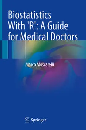 Moscarelli |  Biostatistics With 'R': A Guide for Medical Doctors | Buch |  Sack Fachmedien