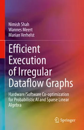 Shah / Meert / Verhelst |  Efficient Execution of Irregular Dataflow Graphs | eBook | Sack Fachmedien