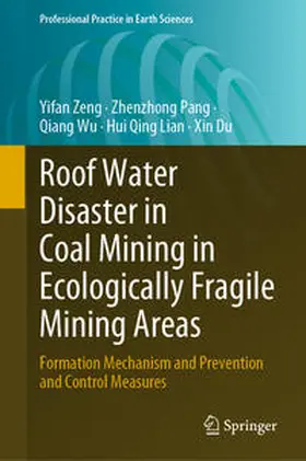 Zeng / Pang / Wu | Roof Water Disaster in Coal Mining in Ecologically Fragile Mining Areas | E-Book | www.sack.de