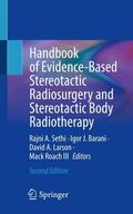 Sethi / Roach III / Barani |  Handbook of Evidence-Based Stereotactic Radiosurgery and Stereotactic Body Radiotherapy | Buch |  Sack Fachmedien