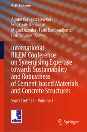 Jedrzejewska / Jedrzejewska / Kanavaris |  International RILEM Conference on Synergising Expertise towards Sustainability and Robustness of Cement-based Materials and Concrete Structures | Buch |  Sack Fachmedien