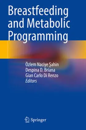 Sahin / Sahin / Briana |  Breastfeeding and Metabolic Programming | Buch |  Sack Fachmedien