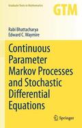 Waymire / Bhattacharya |  Continuous Parameter Markov Processes and Stochastic Differential Equations | Buch |  Sack Fachmedien
