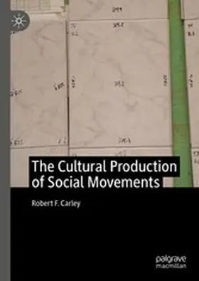 Carley |  The Cultural Production of Social Movements | eBook | Sack Fachmedien