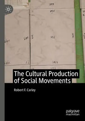 Carley |  The Cultural Production of Social Movements | Buch |  Sack Fachmedien