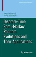 Swishchuk / Limnios |  Discrete-Time Semi-Markov Random Evolutions and Their Applications | Buch |  Sack Fachmedien