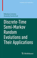Limnios / Swishchuk |  Discrete-Time Semi-Markov Random Evolutions and Their Applications | eBook | Sack Fachmedien