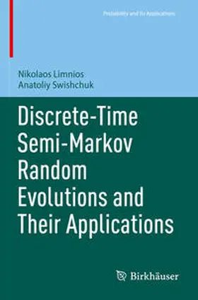 Swishchuk / Limnios |  Discrete-Time Semi-Markov Random Evolutions and Their Applications | Buch |  Sack Fachmedien