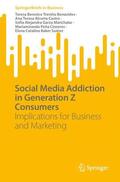 Treviño Benavides / Alcorta Castro / Baker Suárez |  Social Media Addiction in Generation Z Consumers | Buch |  Sack Fachmedien